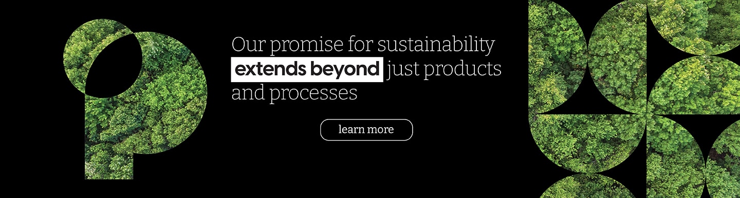 Our Promise for sustainability extends beyond just products and processes